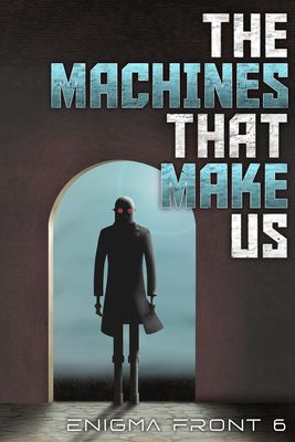Book cover for The Machines That Make Us. 